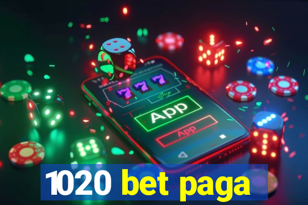 1020 bet paga